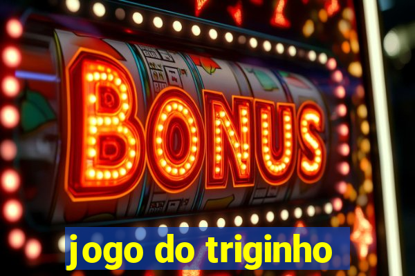 jogo do triginho